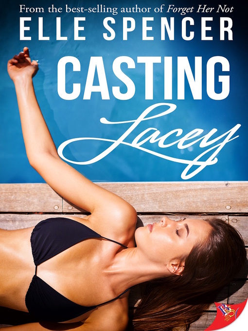 Title details for Casting Lacey by Elle Spencer - Available